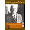 Economic Freedom And Interventionism by Ludwig von Mises