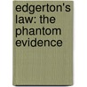 Edgerton's Law: The Phantom Evidence door Andrew Sihler