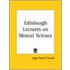 Edinburgh Lectures On Mental Science