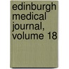 Edinburgh Medical Journal, Volume 18 door . Anonymous