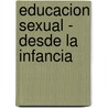 Educacion Sexual - Desde La Infancia by Karin Stevens