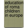 Education of Roma Children in Europe by Unknown
