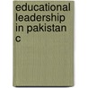 Educational Leadership In Pakistan C by Qamar Safdar