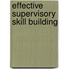 Effective Supervisory Skill Building by Lydia D. Bjornlund