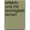 Effektiv und mit Leichtigkeit lernen door Martin R. Mayer