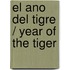 El Ano del Tigre / Year of the Tiger