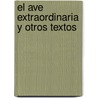 El Ave Extraordinaria y Otros Textos door Leonardo Da Vinci