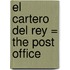 El Cartero del Rey = The Post Office
