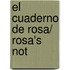El Cuaderno De Rosa/ Rosa's Not