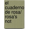 El Cuaderno De Rosa/ Rosa's Not door Alina Reyes