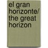 El Gran Horizonte/ The Great Horizon