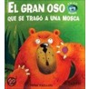 El Gran Oso Que Se Trago a Una Mosca door Trish Phillips