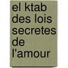 El Ktab Des Lois Secretes De L'Amour door Umar Halabi