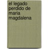 El Legado Perdido de Maria Magdalena door Margaret Starbird