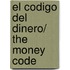 El codigo del dinero/ The Money Code
