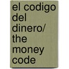 El codigo del dinero/ The Money Code by Raimon Samso