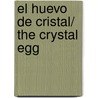 El huevo de cristal/ The Crystal Egg by Lawrence Schimel