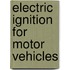 Electric Ignition for Motor Vehicles