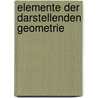 Elemente Der Darstellenden Geometrie door Rudolf Sturm