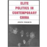 Elite Politics In Contemporary China door Joseph Fewsmith