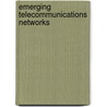 Emerging Telecommunications Networks door Onbekend