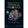 Emerging Topics In Physical Virology by Unknown