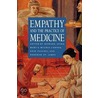 Empathy And The Practice Of Medicine door Howard Spiro