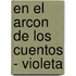 En El Arcon de Los Cuentos - Violeta