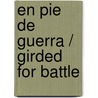 En pie de guerra / Girded For Battle door Carlos Cuauhtemoc Sanchez