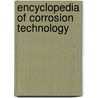 Encyclopedia of Corrosion Technology door Philip A. Schweitzer
