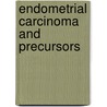 Endometrial Carcinoma and Precursors by Rafael F. Valle