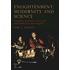 Enlightenment, Modernity And Science