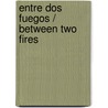 Entre dos Fuegos / Between Two Fires by Annette Broadrick