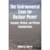 Environmental Case for Nuclear Power