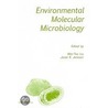 Environmental Molecular Microbiology by Jansson J