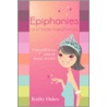 Epiphanies Of A Middle-Aged Princess door Kathy Glasgow Oakes