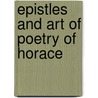 Epistles and Art of Poetry of Horace door Theodore Horace