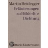 Erlauterungen Zu Holderlins Dichtung door Martin Heidegger