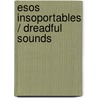 Esos Insoportables / Dreadful Sounds door Nick Arnold