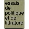 Essais de Politique Et de Littrature door Lucien Anatole Prvost-Paradol