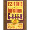 Essentials Of New Testament Greek Sg by Steven L. Cox