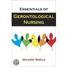 Essentials of Gerontological Nursing door Meredith Wallace