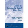 Ethics in Community-Based Elder Care door Martha B. Holstein