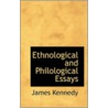 Ethnological And Philological Essays door James Kennedy