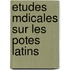Etudes Mdicales Sur Les Potes Latins