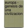 Europa - Genesis de Una Civilizacion by Lucien Febvre