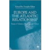 Europe And The Atlantic Relationship by Philip Eden