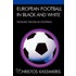 European Football In Black And White
