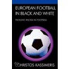 European Football In Black And White door Christos Kassimeris