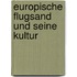 Europische Flugsand Und Seine Kultur